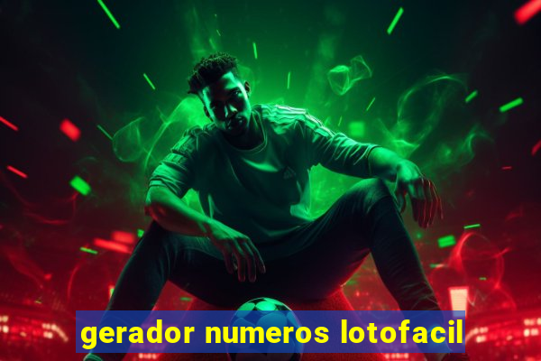 gerador numeros lotofacil